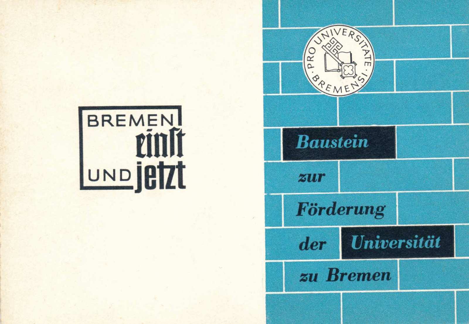 Baustein-Postkarte zur Förderung der Universität zu Bremen. Unter den Fotos steht: „Forschung und Lehre von heute, schaffen das Brot für morgen. Bremen hat den Schlüssel zur Welt: die Häfen. Bremen braucht den Schlüssel für die Zukunft: die Universität.“